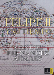 Felipe II y su tiempo