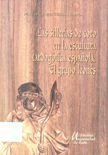 Las sillerías de coro en la escultura tardogótica española. El grupo leonés