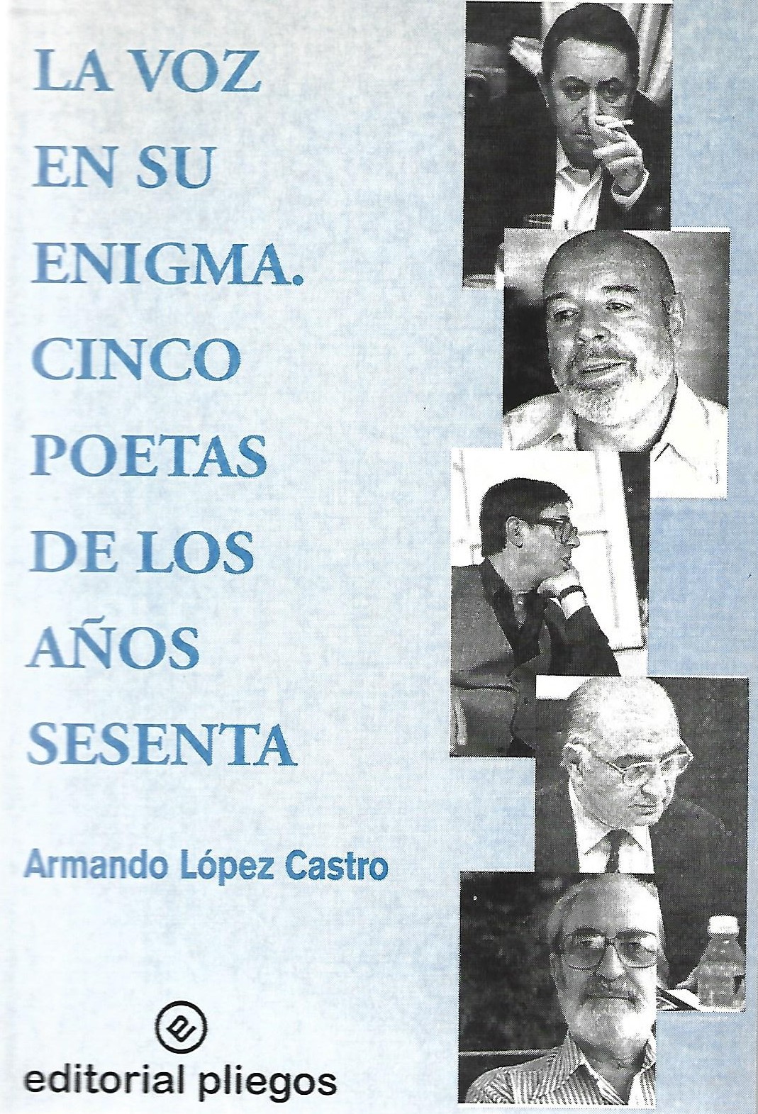 La voz en su enigma: Cinco poetas de los años sesenta