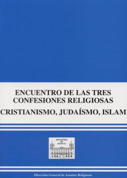 Encuentro de las tres confesiones religiosas : cristianismo, judaísmo, islám