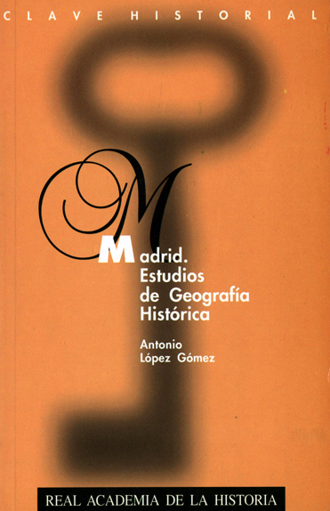 Madrid. Estudios de Geografía histórica.
