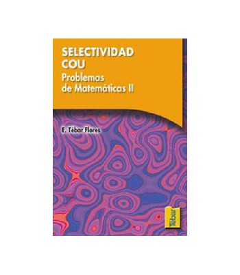 Problemas de Matemáticas. SELECTIVIDAD-COU. TOMO II
