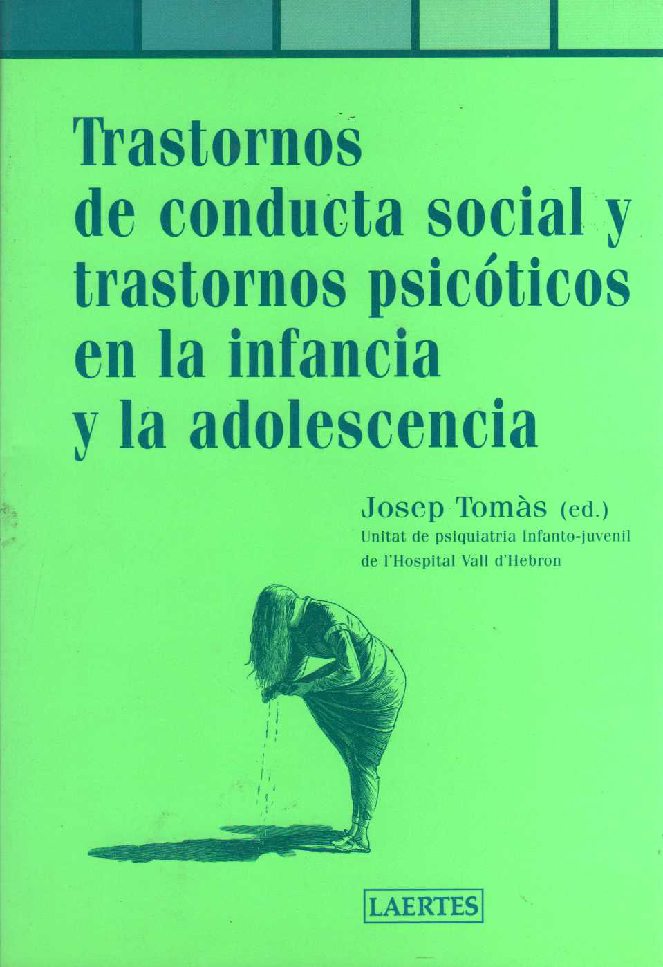 Trastornos de conducta social y trastornos psicóticos en la infancia y la adolescencia