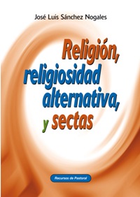 Religión, religiosidad alternativa y sectas