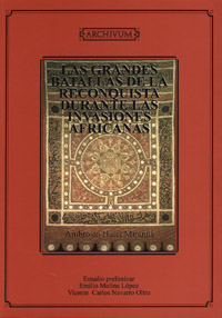 Las grandes batallas de la Reconquista durante las invasiones africanas