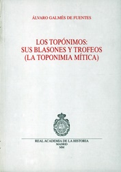 Los topónimos: sus blasones y trofeos. (La toponimia mítica.)