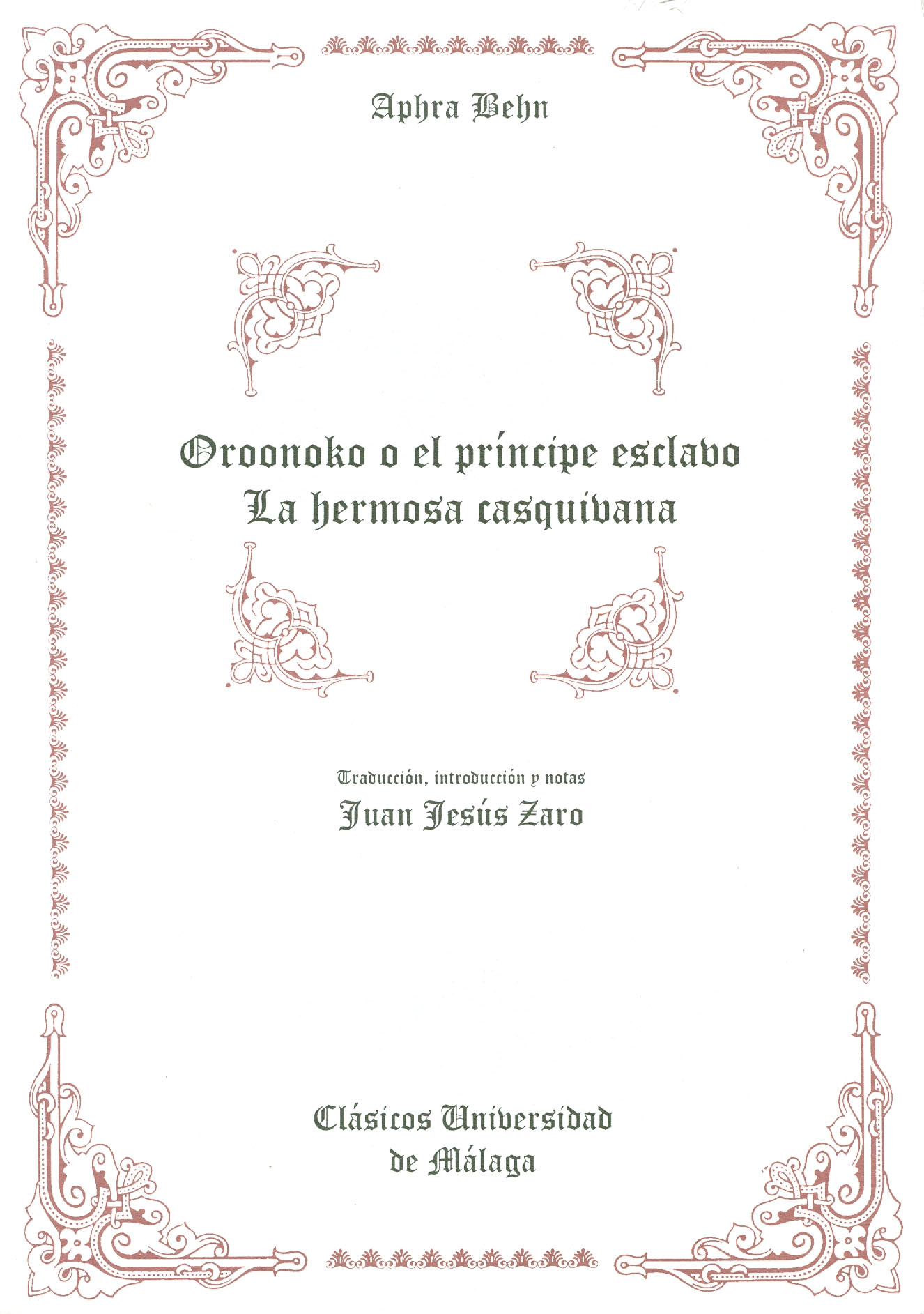 Oroonoko o el príncipe esclavo. La hermosa casquibana