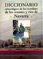 Diccionario etimológico de los nombres de los montes y ríos de Navarra
