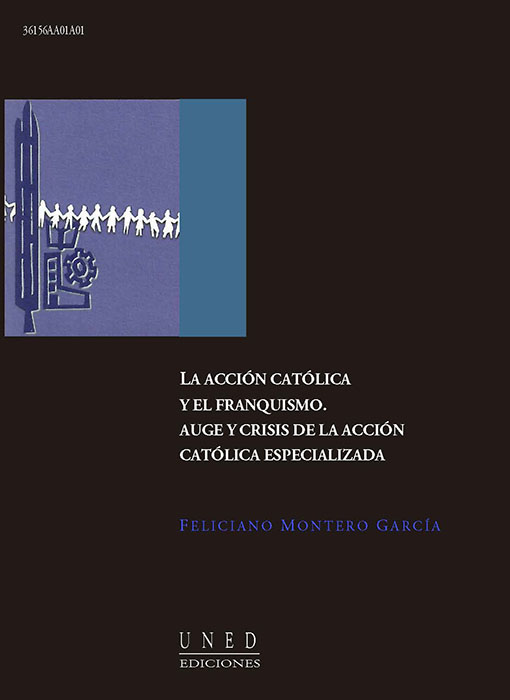 La acción católica y el franquismo. Auge y crisis de la acción católica especializada