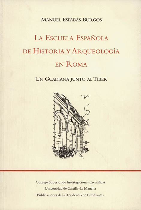 La Escuela Española de Historia y Arqueología en Roma. Un Guadiana junto al Tíber