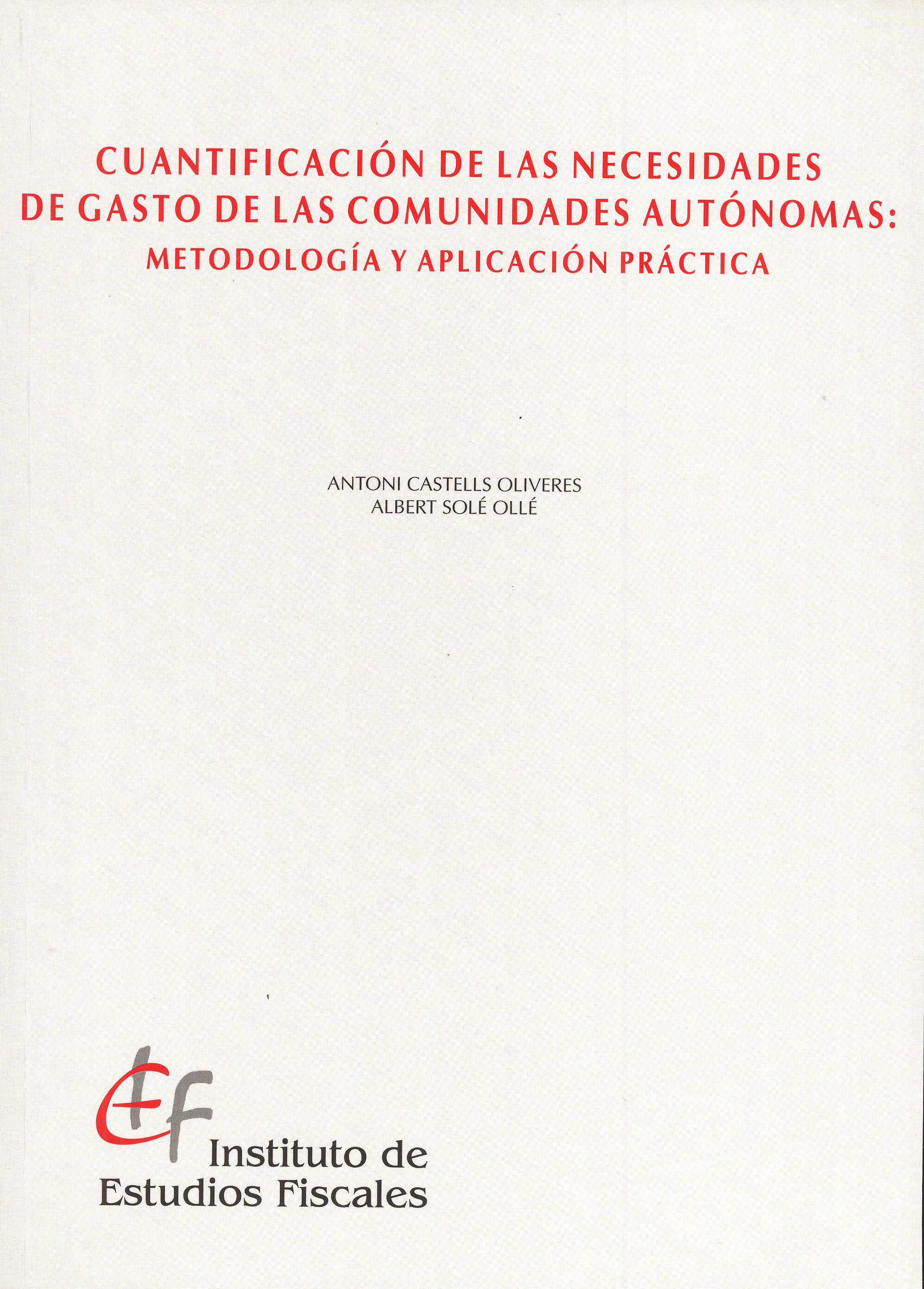 Cuantificación de las necesidades de gasto de las comunidades autónomas: metodología y aplicación práctica