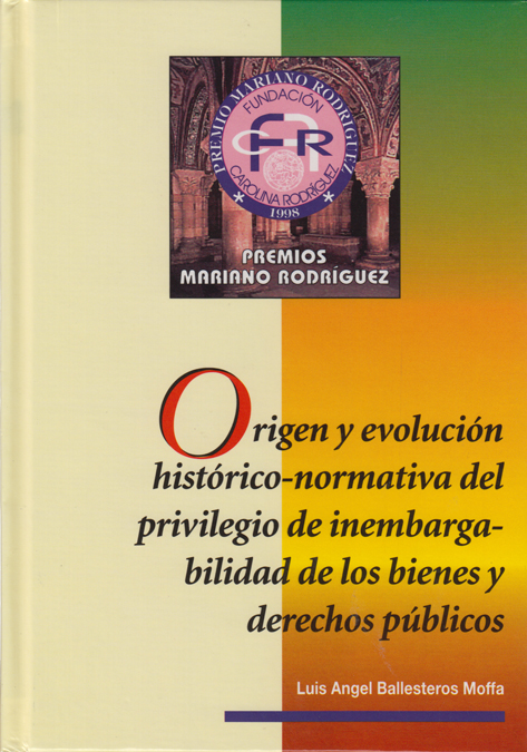 Origen y evolución histórico-normativa del privilegio de inembargabilidad de los bienes y derechos públicos