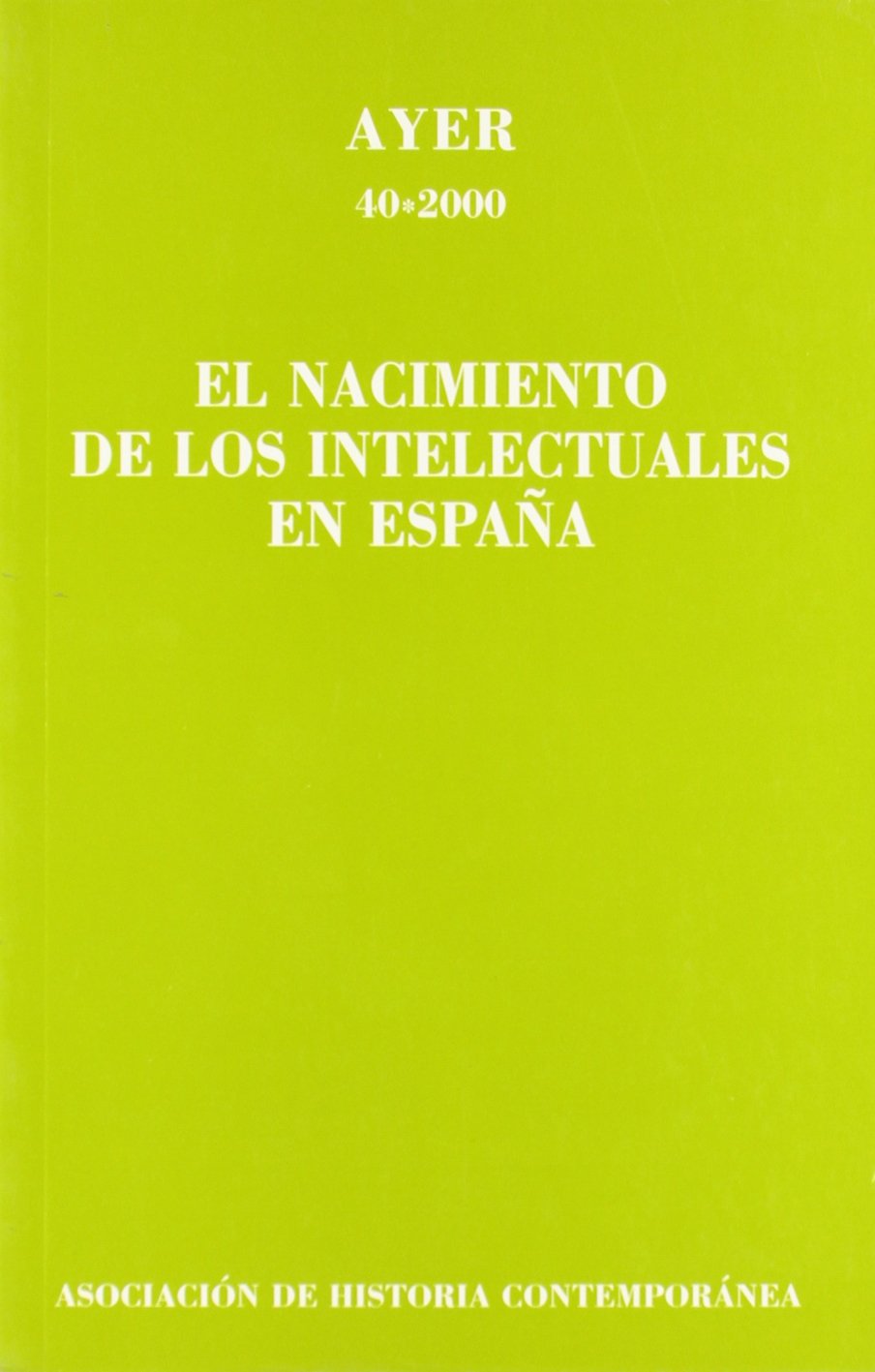 NACIMIENTO DE LOS INTELECTUALES EN ESPAÑA, EL
