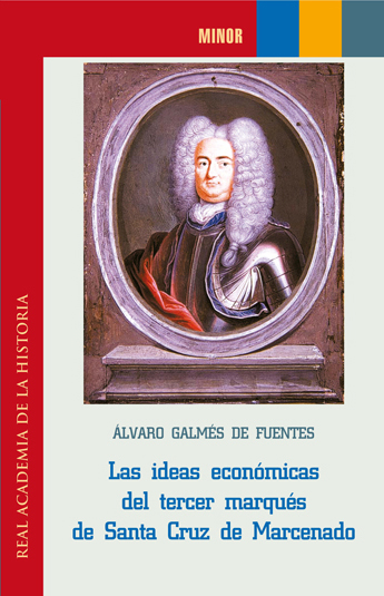Las ideas económicas del tercer Marqués de Santa Cruz de Marcenado.
