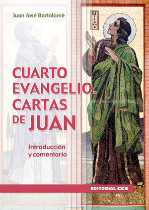 Cuarto Evangelio. Cartas de Juan