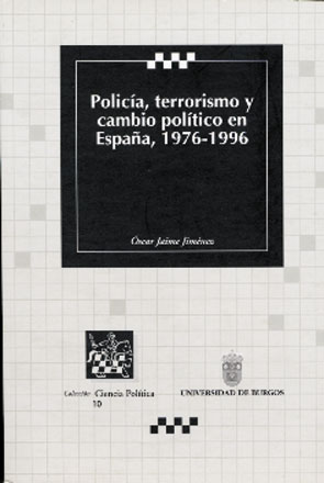 Policía, Terrorismo y Cambio político en España (1976-1996)
