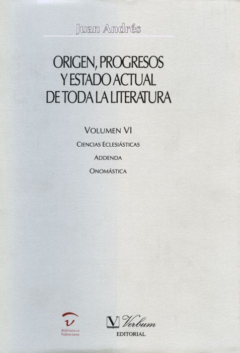 Origen, progresos y estado actual de toda la literatura. Ciencias Eclesiásticas. Addenda. Onomástica