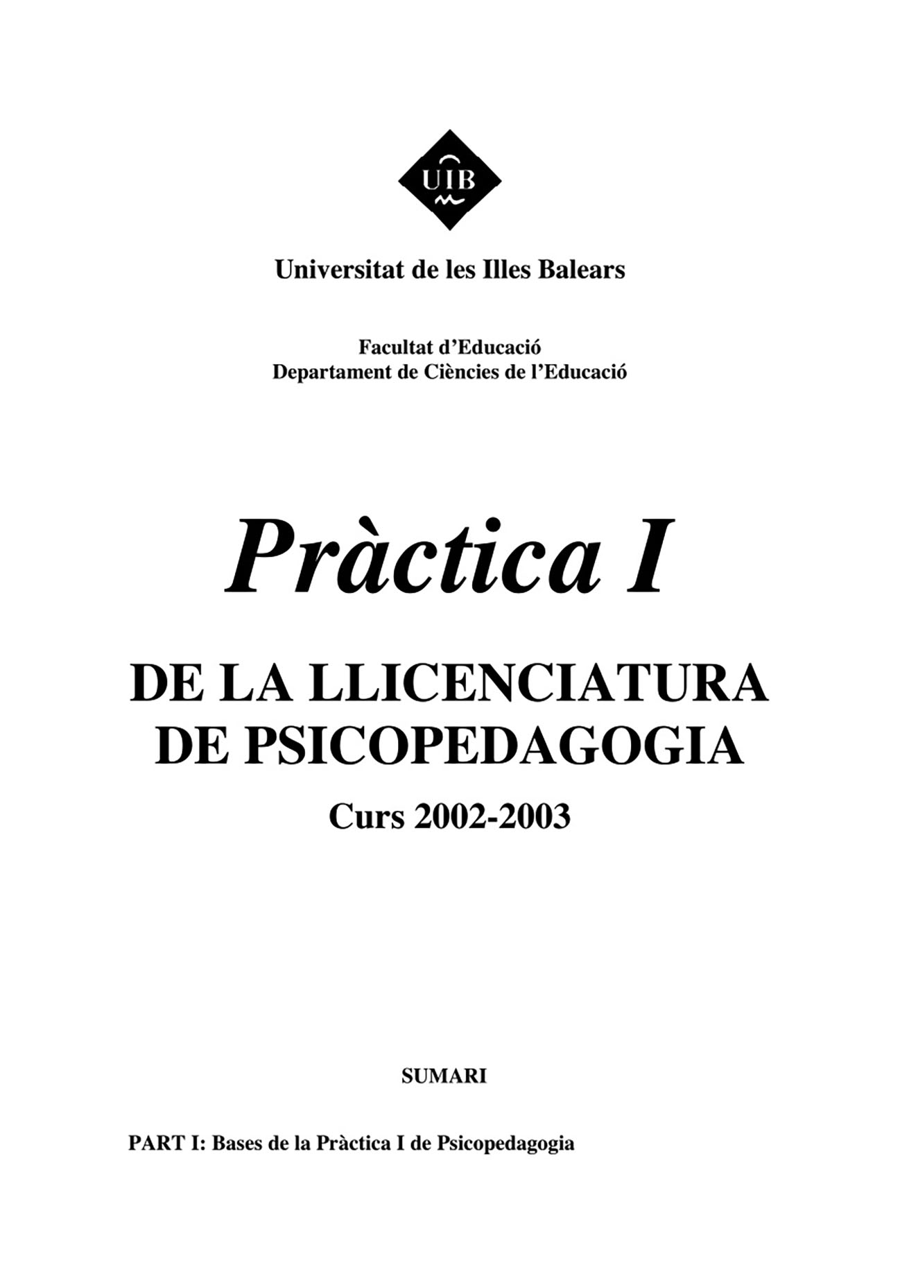 Pràctica I y II de la llicenciatura de Psicopedagogia: Bienni 2001-2003