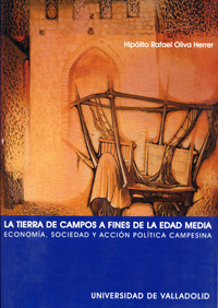 TIERRA DE CAMPOS A FINES DE LA EDAD MEDIA, LA. ECONOMÍA, SOCIEDAD Y ACCIÓN POLÍTICA CAMPESINA, LA