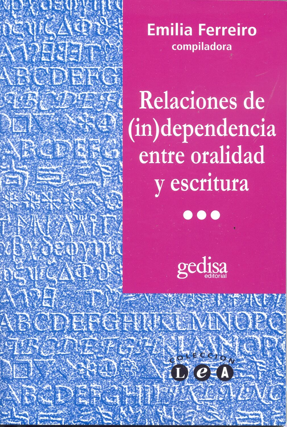 Relaciones de (in) dependencia entre oralidad y escritura