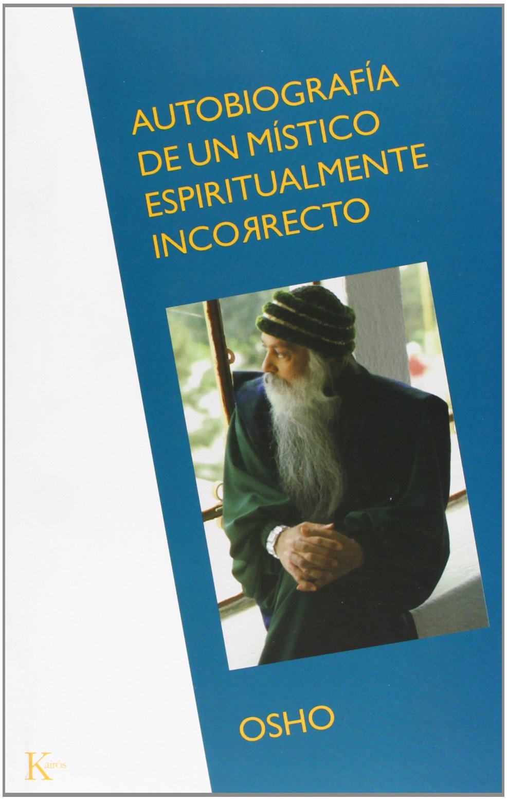 Autobiografía de un místico espiritualmente incorrecto