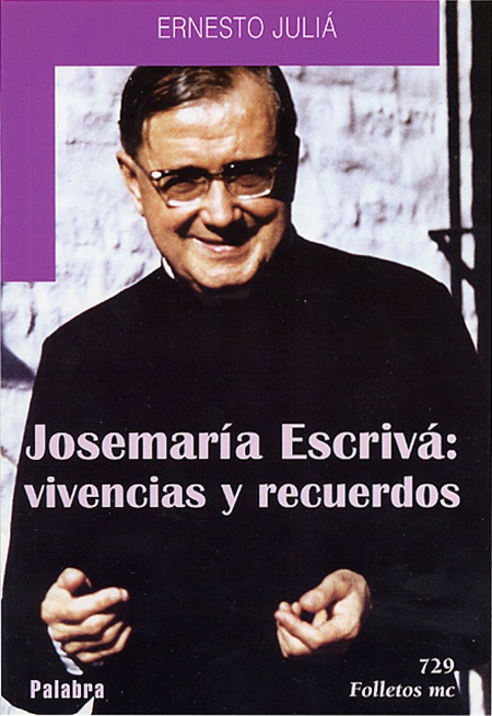 Josemaría Escrivá: vivencias y recuerdos