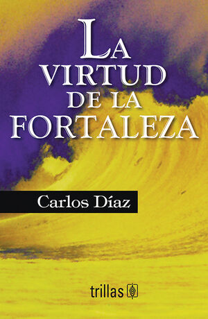 La virtud de la fortaleza