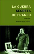 La guerra secreta de Franco (1939-1945)
