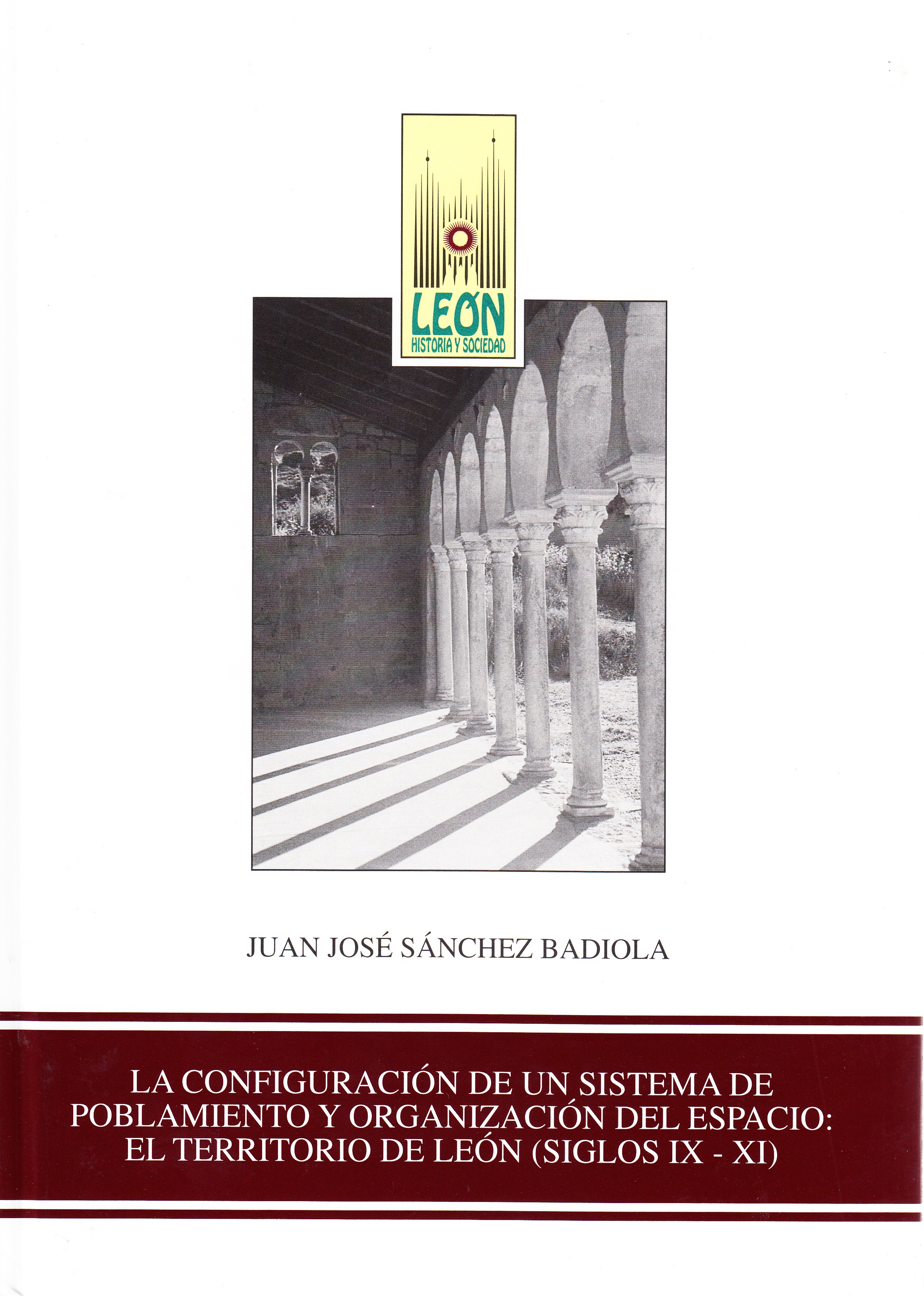 La configuración de un sistema de poblamiento y organización del espacio: El territorio de León (siglos IX-XI)