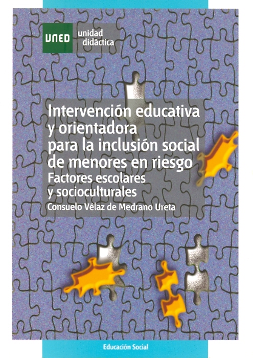 Intervención educativa y orientadora para la inclusión social de menores en riesgo. Factores escolares y socioculturales