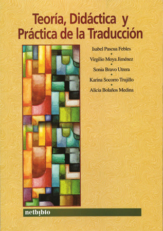 Teoría, Didáctica y Práctica de la Traducción.