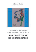 Crítica de la imaginación pura,prácticay dialéctica 2;Las dialécticas de lo imaginario