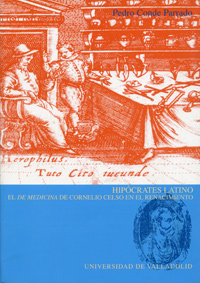 HIPOCRATES LATINO. EL "DE MEDICINA" DE CORNELIO CELSO EN EL RENACIMIENTO