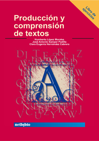 Producción y Comprensión de Textos. Libro de Ejercicios.