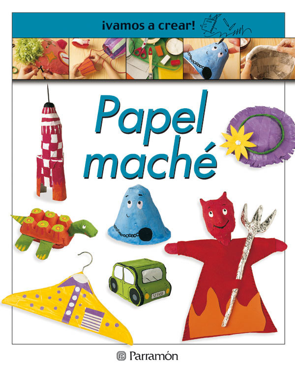 ¡VAMOS A CREAR! PAPEL MACHE