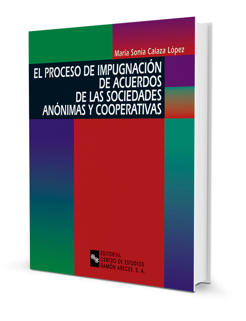 El proceso de impugnación de acuerdos de las sociedades anónimas y cooperativas