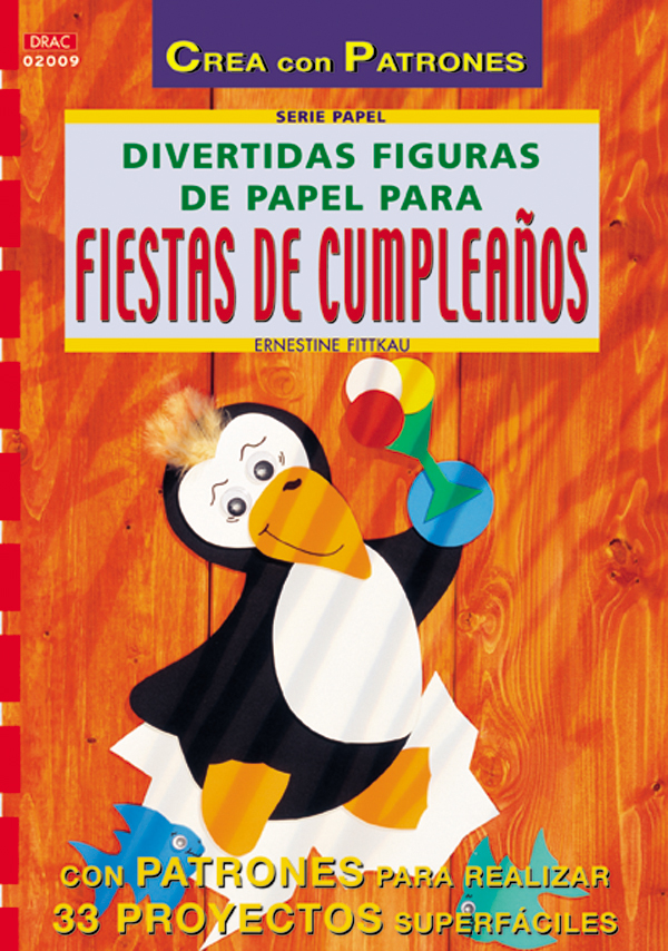 Serie Papel nº 9. DIVERTIDAS FIGURAS DE PAPEL PARA FIESTAS DE CUMPLEAÑOS