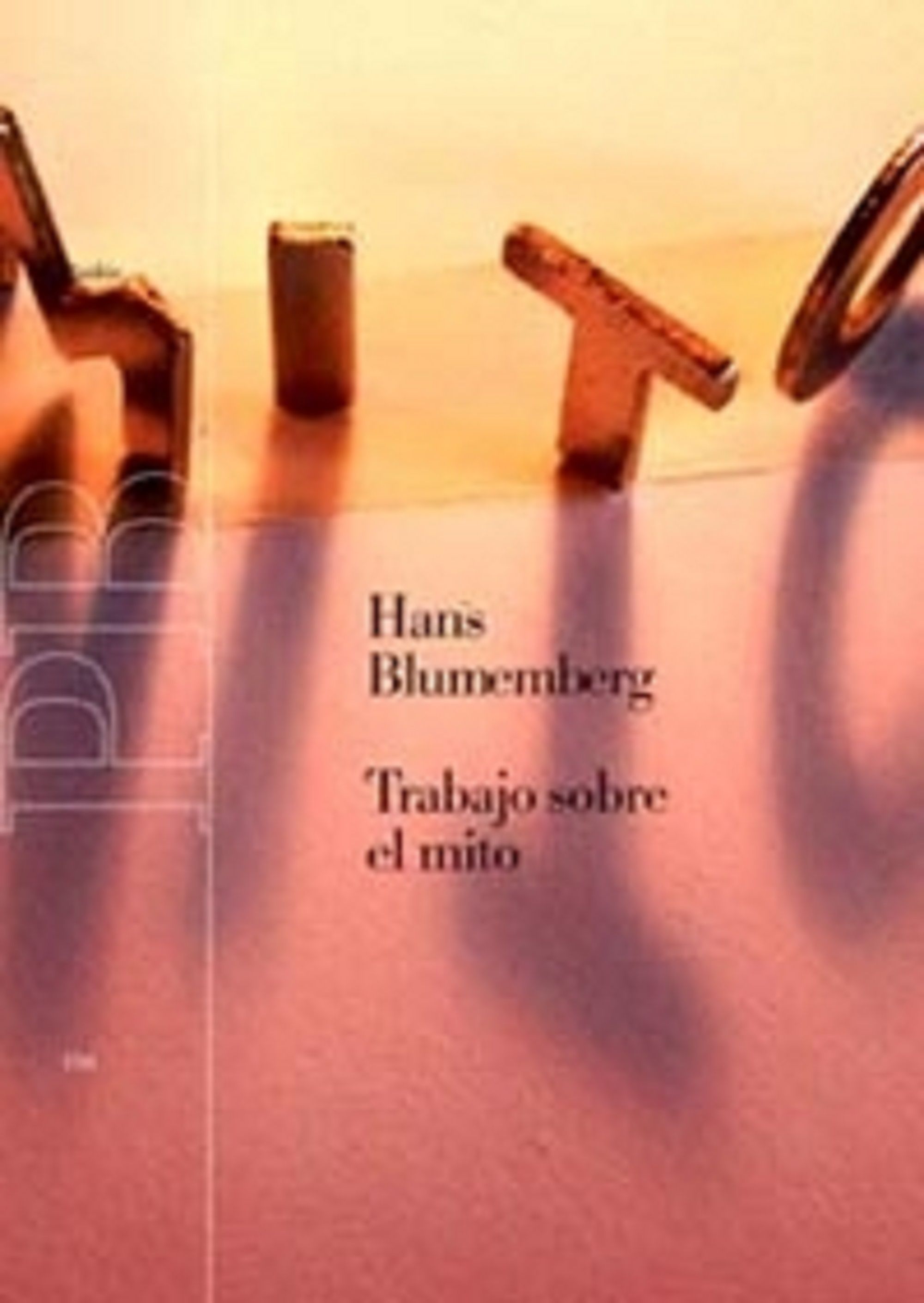 TRABAJOS SOBRE EL MITO. HANS BLUMENBERG