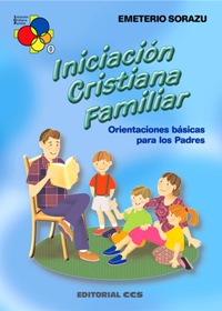 Iniciación cristiana familiar. Orientaciones básicas para padres