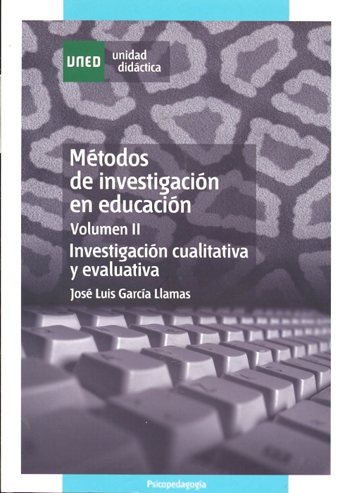 Métodos de investigación en educación. Vol II. Investigación cualitativa y evaluativa