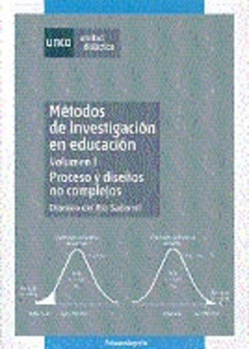 Métodos de investigación en educación. Volumen I. Proceso y diseños no complejos