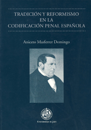 Tradición y reformismo en la codificación penal española