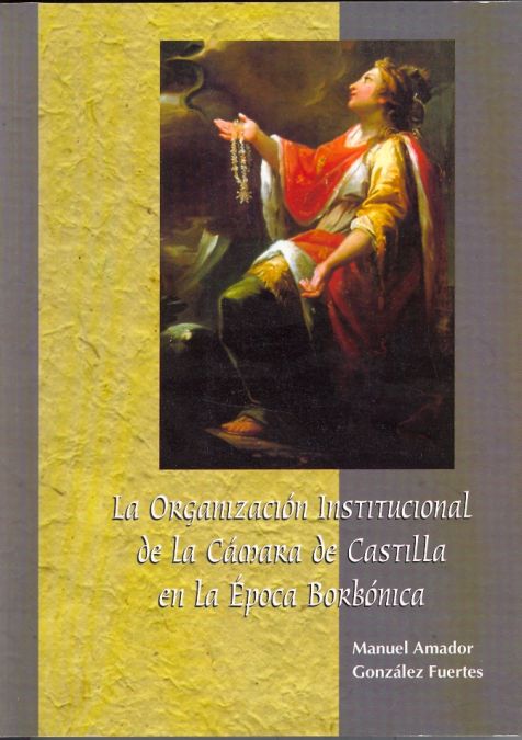 La organización institucional de la Cámara de Castilla en la época borbónica