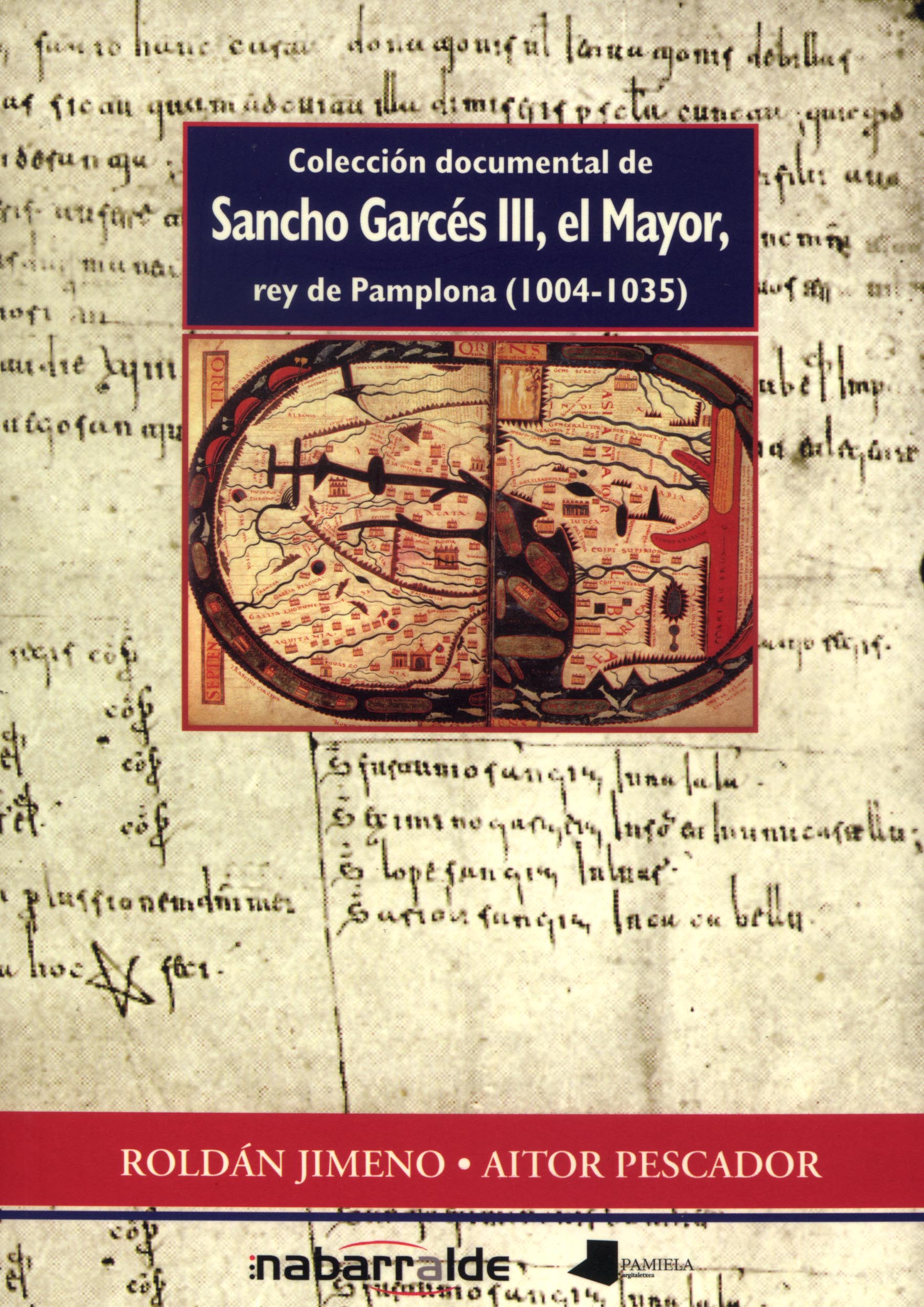 Colección documental de Sancho Garcés III, el Mayor, rey de Pamplona (1004-1035)
