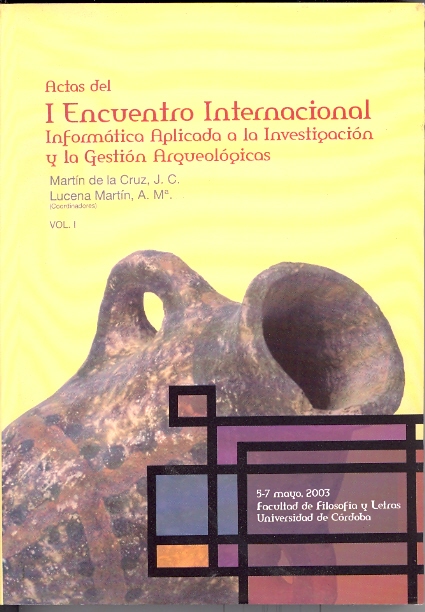 Actas del I Encuentro Internacional Informática aplicada a la investigación y la gestión arqueológica"