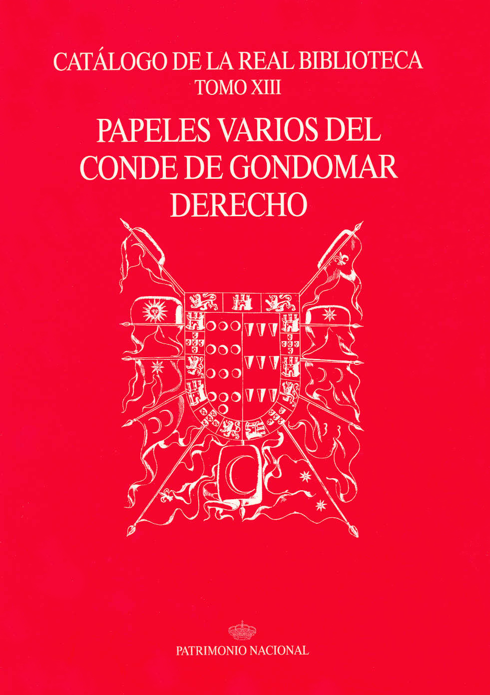 Catálogo de la Real Biblioteca tomo XIII: papeles varios del Conde de Gondomar Derecho