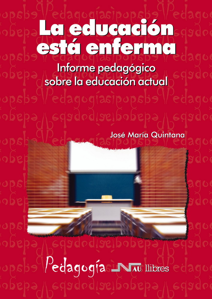 Educación está enferma, la. Informe pedagógico sobre la educación actual