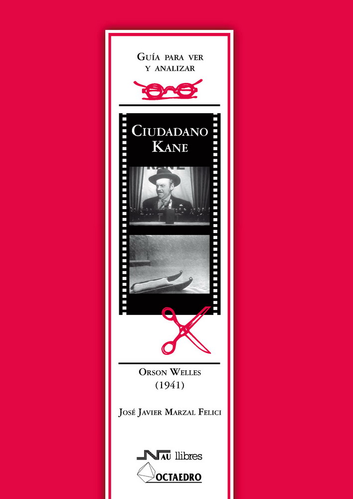 Guía para ver y analizar : Ciudadano Kane. Orson Welles (1941)