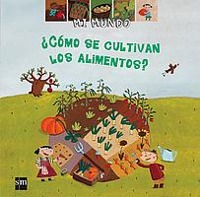 ¿Cómo se cultivan los alimentos?