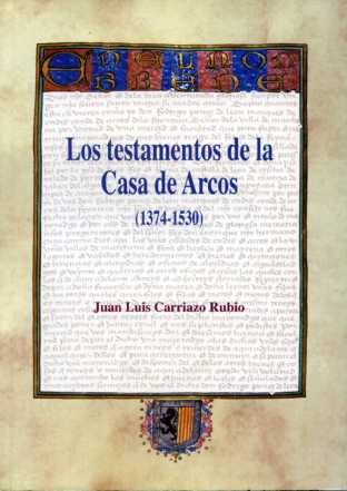 Los testamentos de la Casa de Arcos (1374-1530)